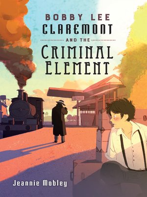 cover image of Bobby Lee Claremont and the Criminal Element